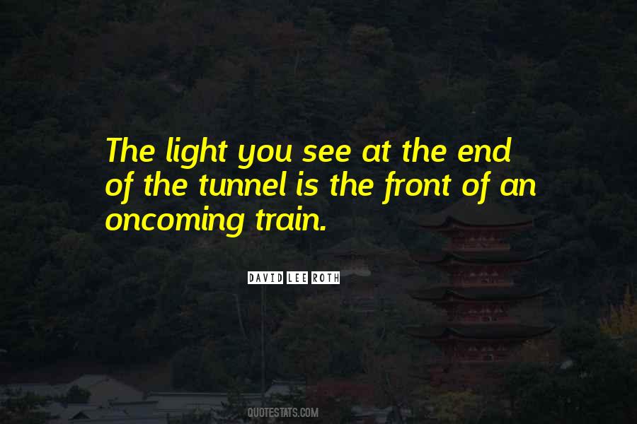 Quotes About The Light At The End Of The Tunnel #335363