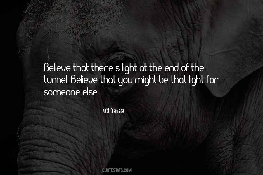 Quotes About The Light At The End Of The Tunnel #86436