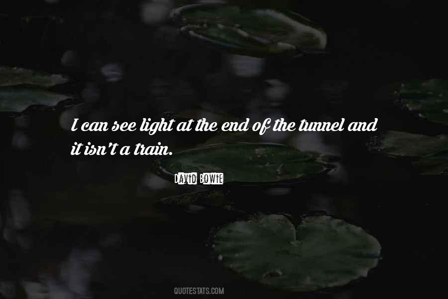 Quotes About The Light At The End Of The Tunnel #895626