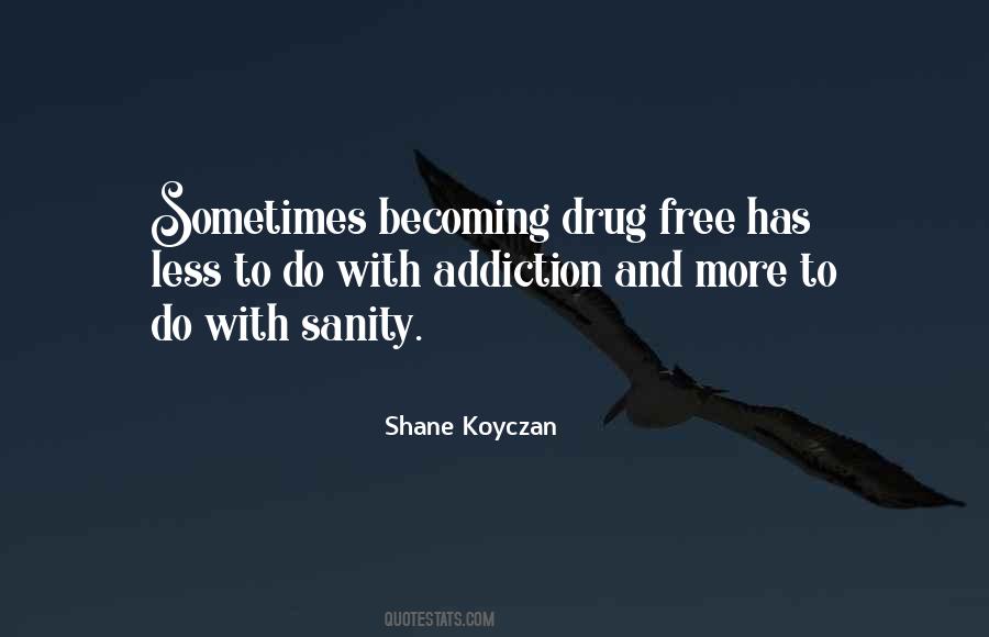 Quotes About Drug Addiction #467506