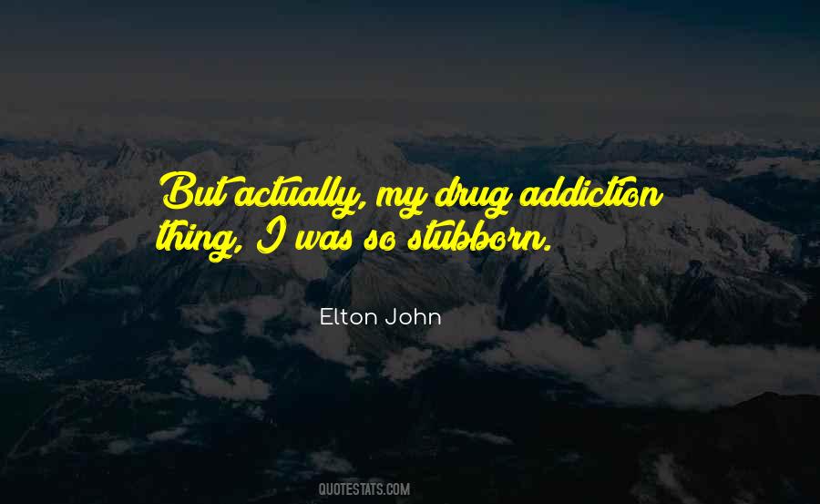 Quotes About Drug Addiction #536559