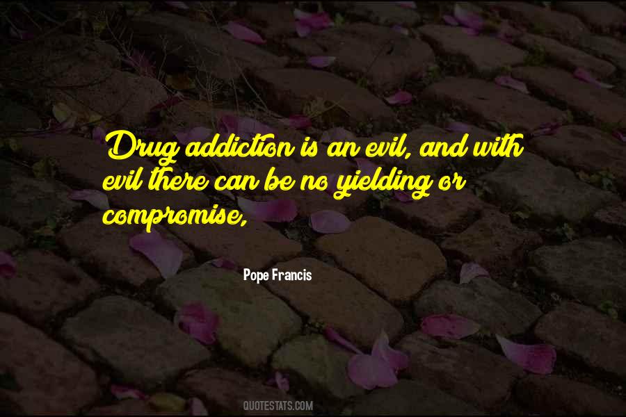 Quotes About Drug Addiction #739079