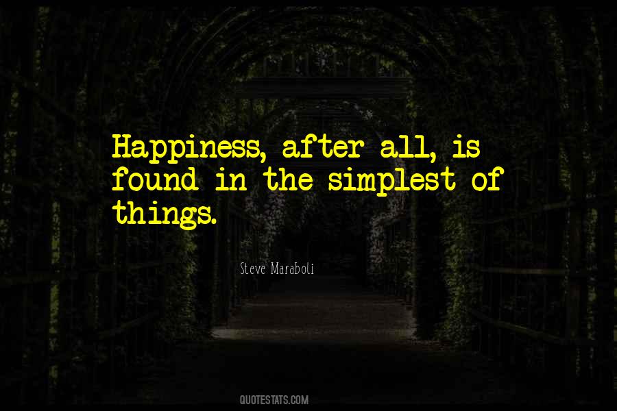 Quotes About Simple Happiness #257806 Quotes About Simple Happiness #257806