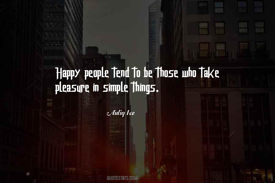 Quotes About Simple Happiness #269151 Quotes About Simple Happiness #269151