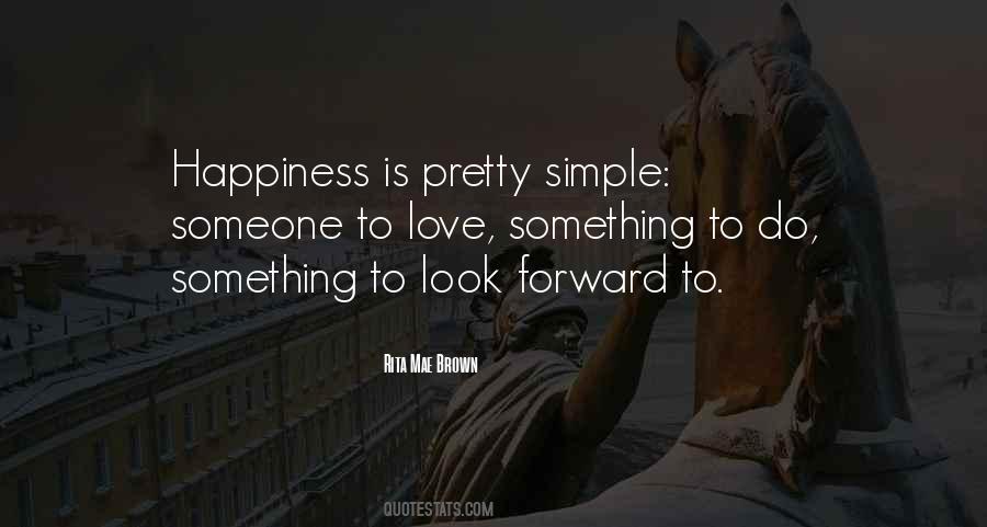 Quotes About Simple Happiness #509363