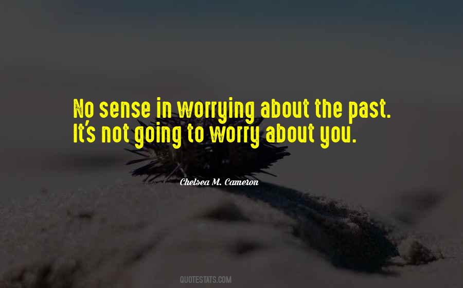 Quotes About Worrying About The Past #1131475