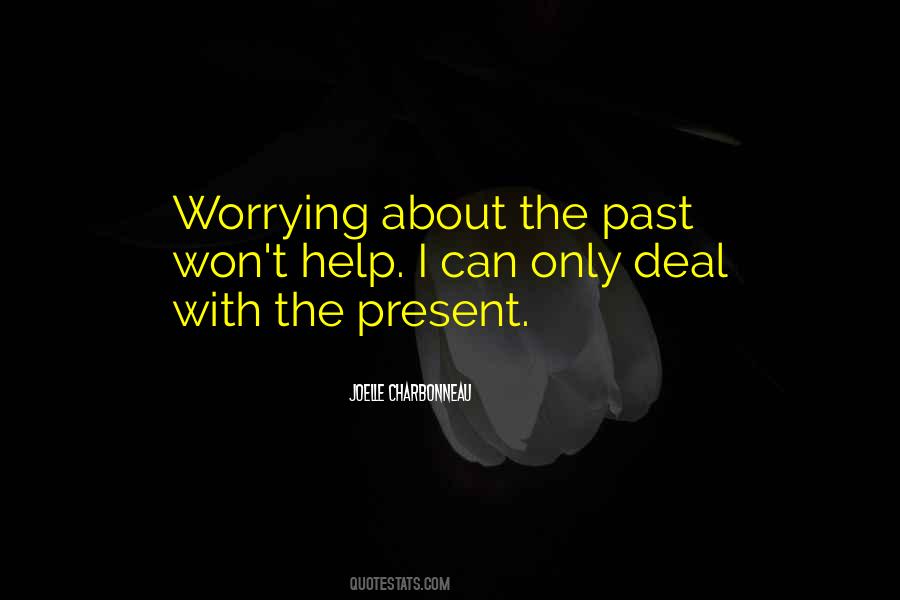 Quotes About Worrying About The Past #1250209