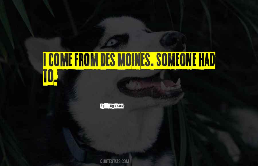 Quotes About Des Moines #735000