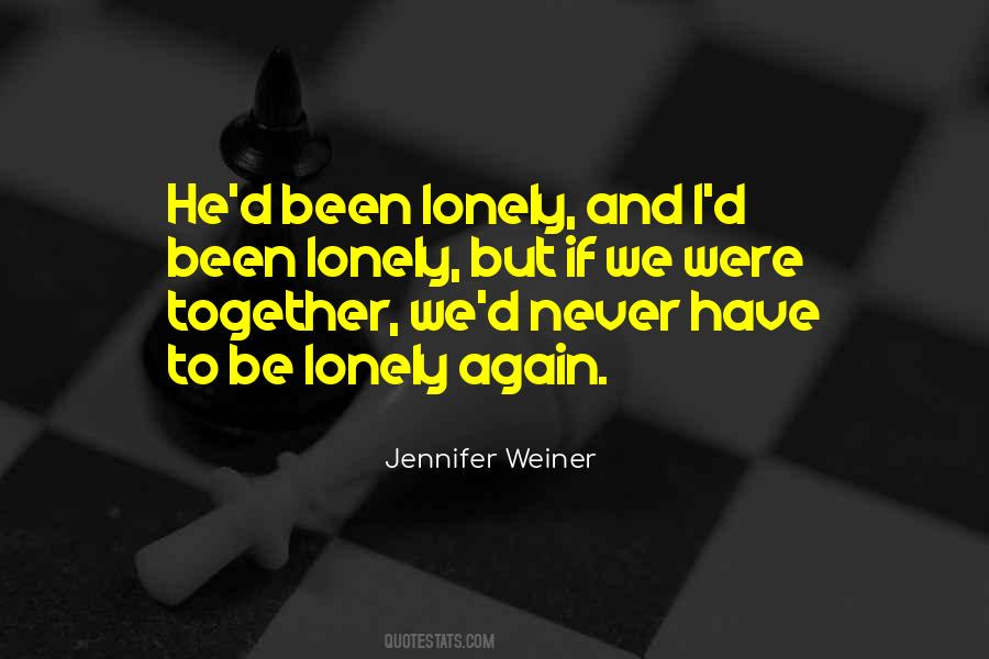 You Will Never Be Lonely Quotes #316033