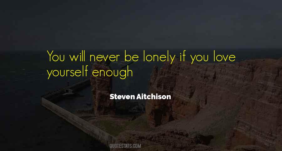 You Will Never Be Lonely Quotes #446859
