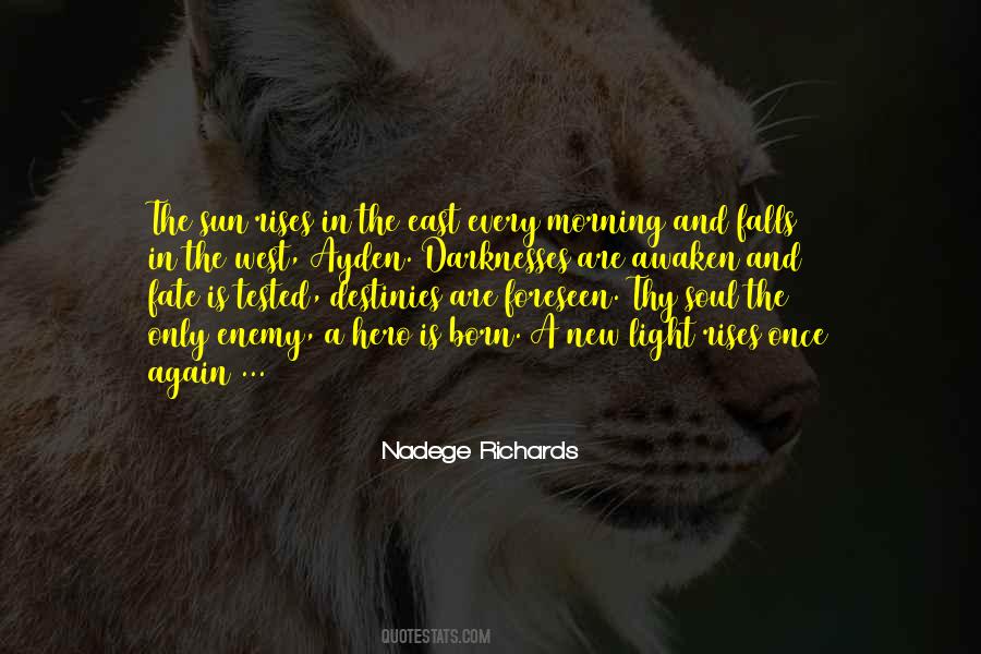 Every Morning The Sun Rises Quotes #1517160