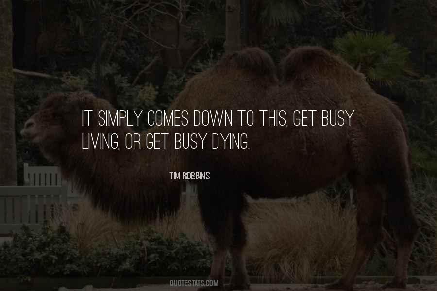 Get Busy Living Quotes #778973