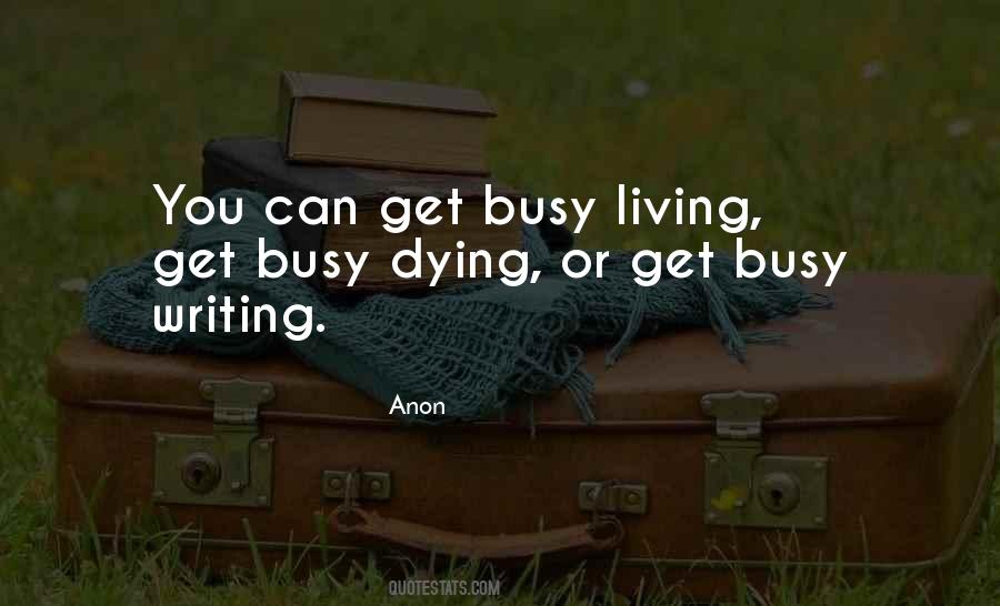 Get Busy Living Quotes #883085