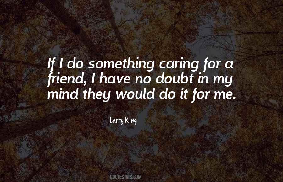 Quotes About A Caring Friend #360550