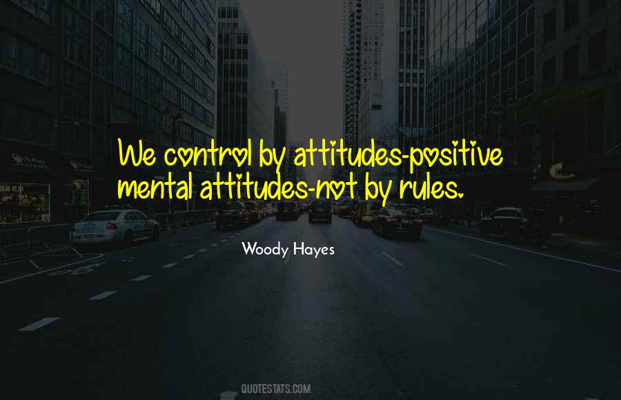 Quotes About A Positive Mental Attitude #1565271
