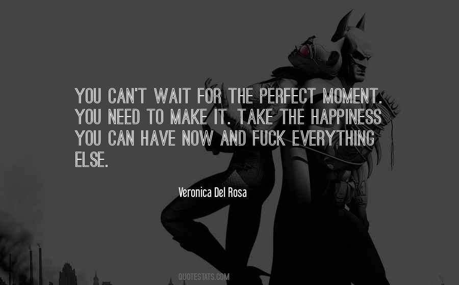 Quotes About The Perfect Moment #1742681