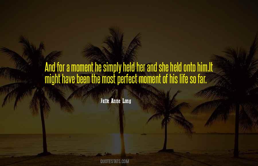 Quotes About The Perfect Moment #349224