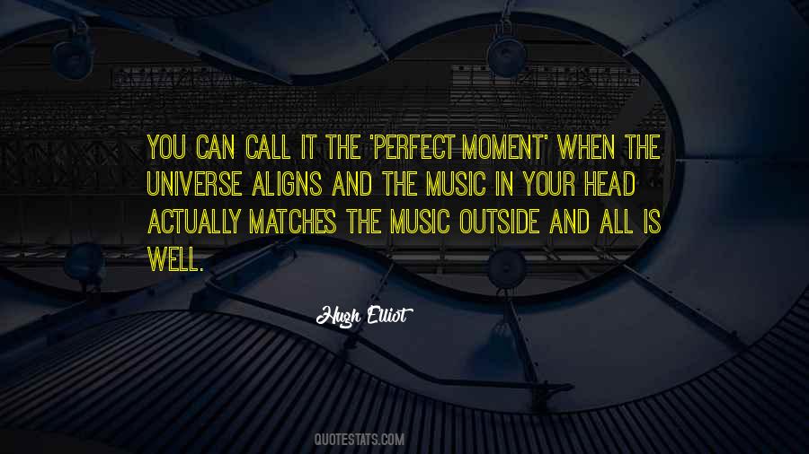 Quotes About The Perfect Moment #615916