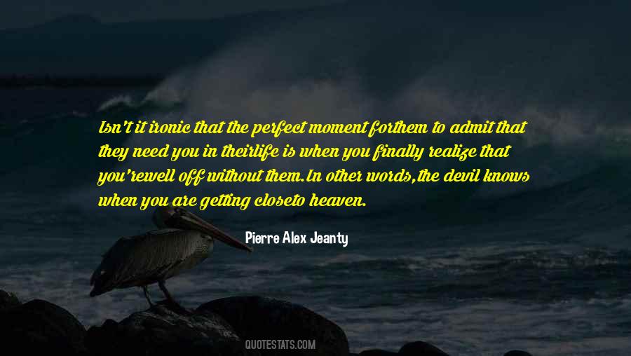Quotes About The Perfect Moment #778364