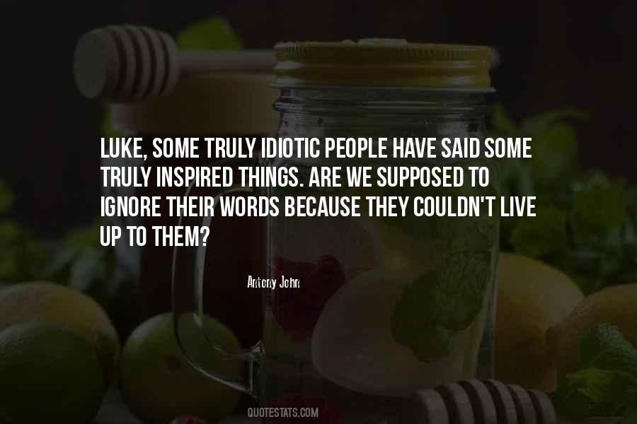 Quotes About Idiotic #1521390