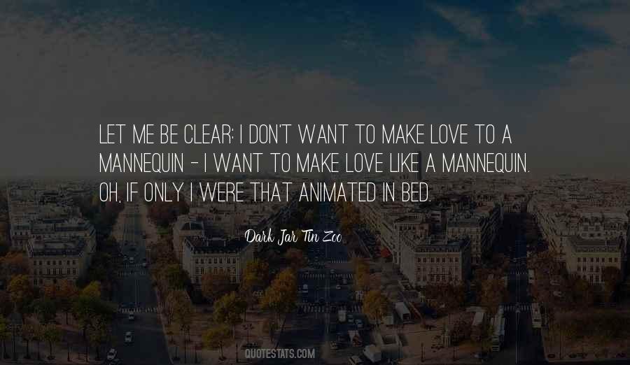 Let Me Be Clear Quotes #1555720