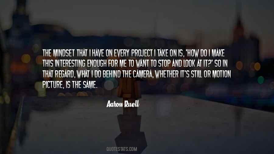 Quotes About Behind The Camera #1475587