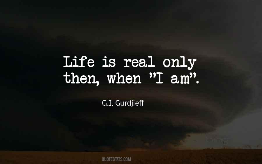 Quotes About Life Is Real #405006