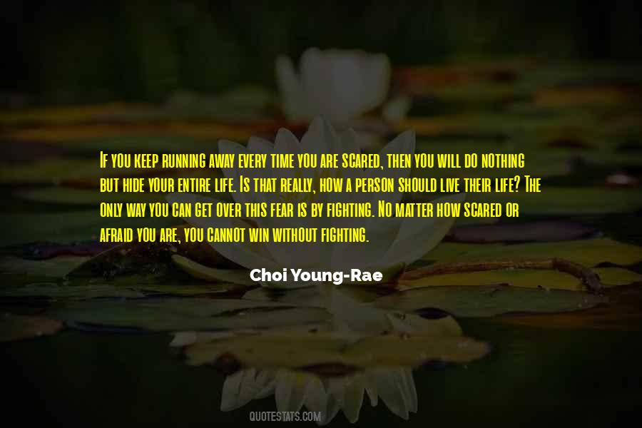 Quotes About Running Away From Fear #1346085