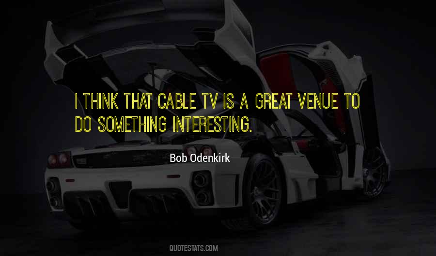 Quotes About Cable Tv #758712