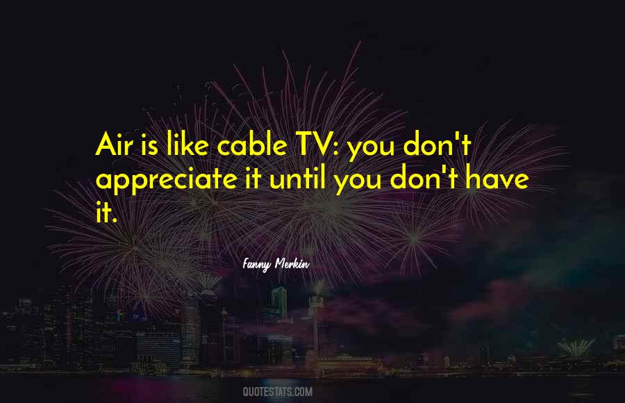 Quotes About Cable Tv #857982