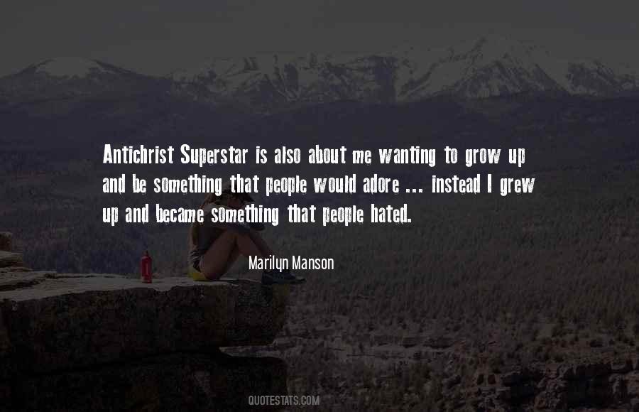 Quotes About Wanting To Be Something #1215262