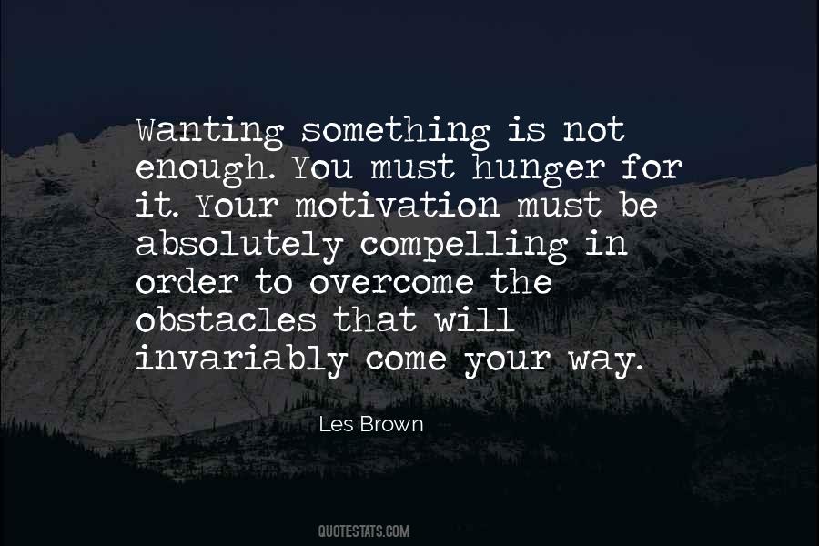 Quotes About Wanting To Be Something #1784818