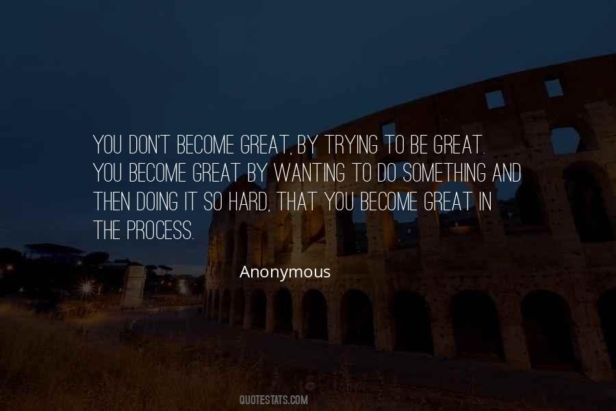 Quotes About Wanting To Be Something #529910