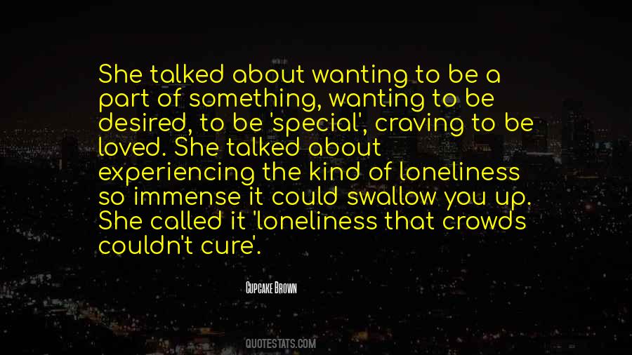Quotes About Wanting To Be Something #723225