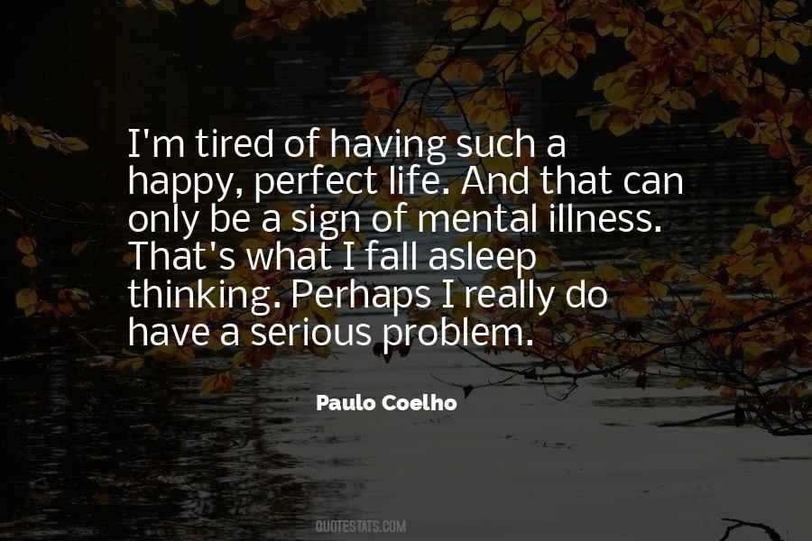 Quotes About Tired Of Life #190894