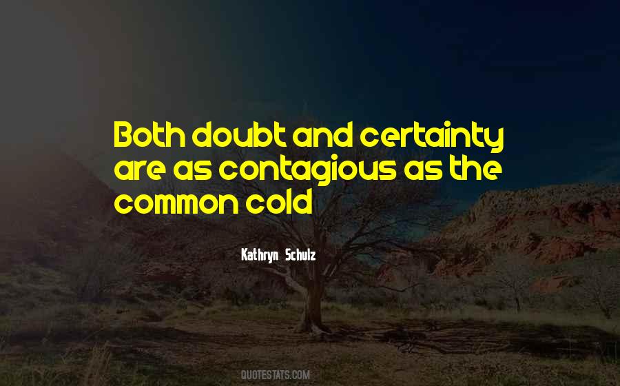 Quotes About Certainty And Doubt #280847