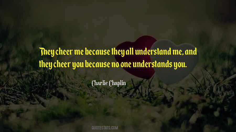 Quotes About No One Understand Me #287552