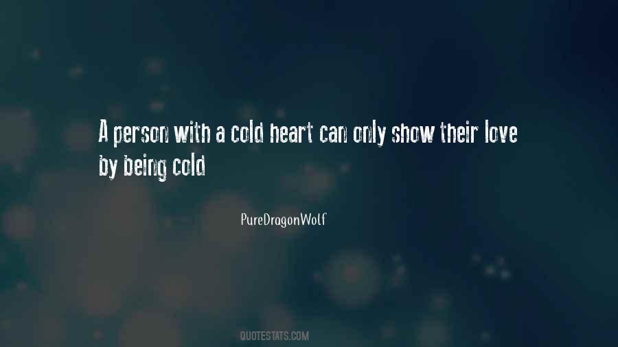Top 11 Quotes About Cold Hearted Person: Famous Quotes & Sayings About