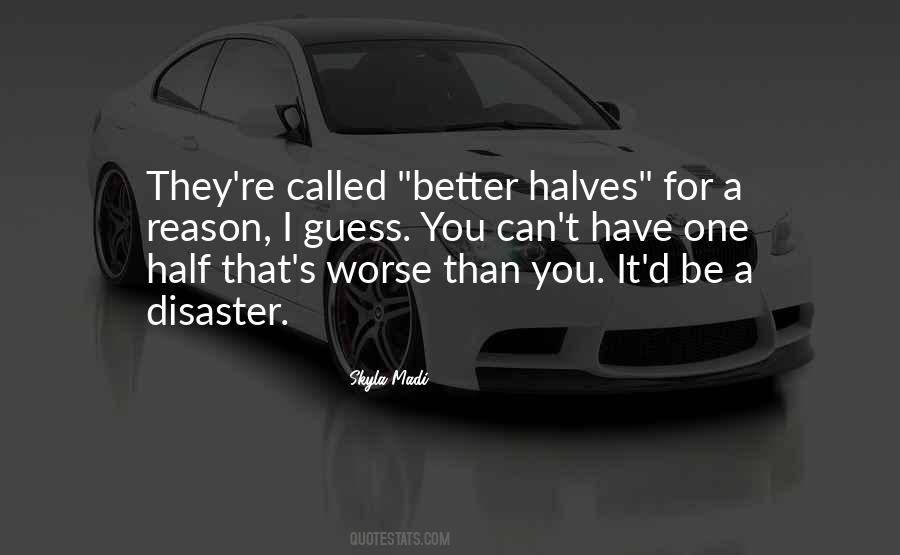 Quotes About Better Halves #216501