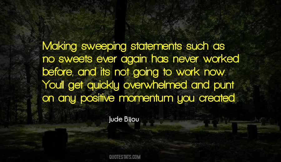 Quotes About Positive Momentum #575476