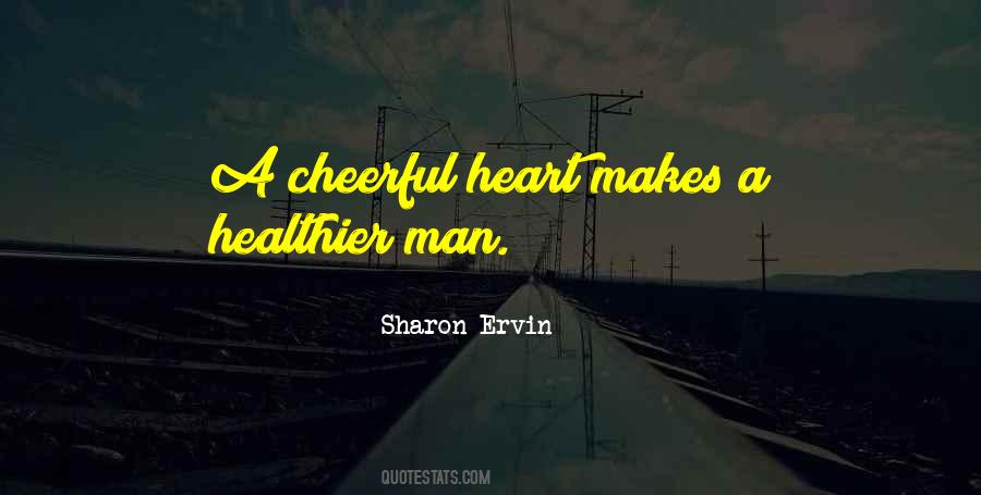 Cheerful Heart Quotes #483269
