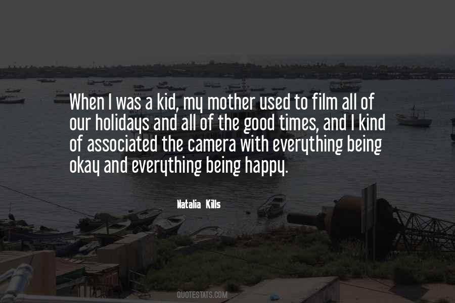 Quotes About When I Was A Kid #1198842