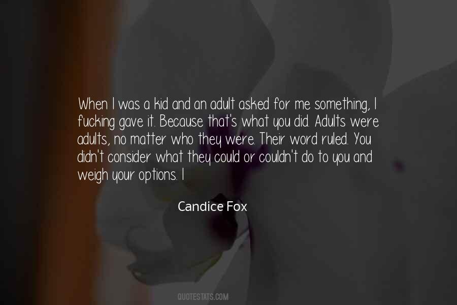 Quotes About When I Was A Kid #1254748