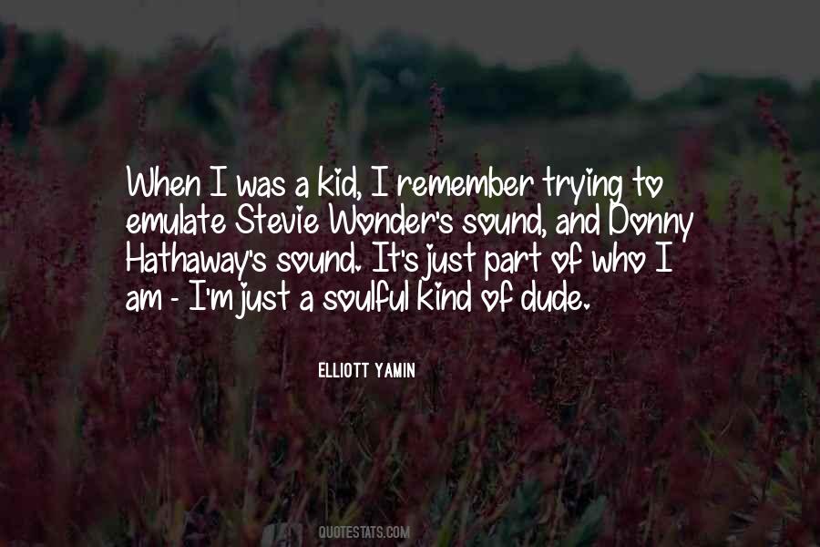 Quotes About When I Was A Kid #1277784