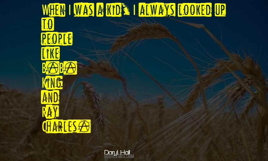 Quotes About When I Was A Kid #1327253
