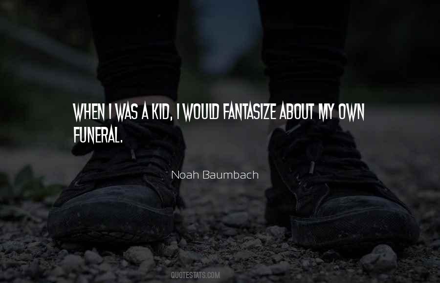 Quotes About When I Was A Kid #1358956