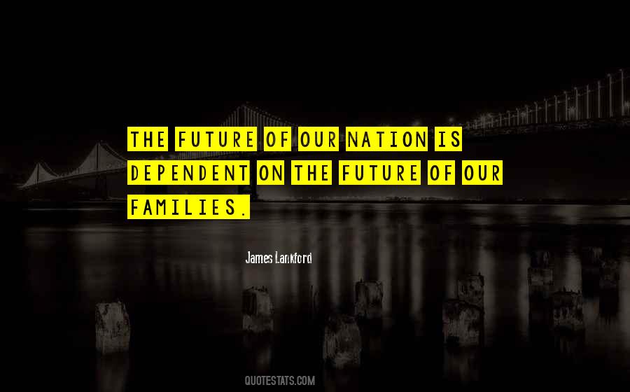 Quotes About Our Nation's Future #365841