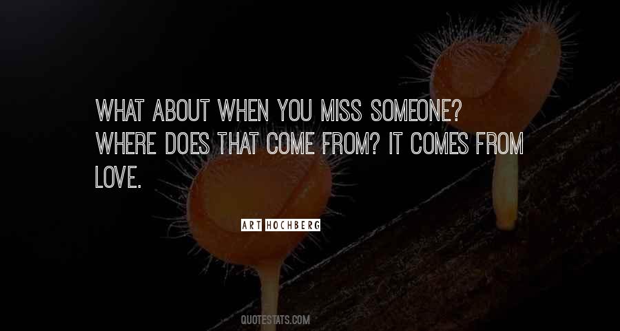 Quotes About When You Miss Someone #1538703