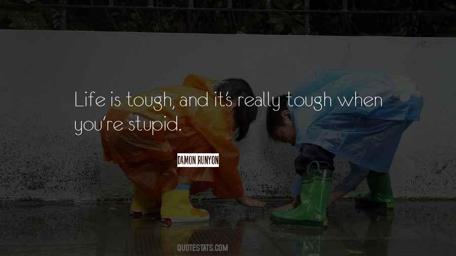 Quotes About Tough Life #162972