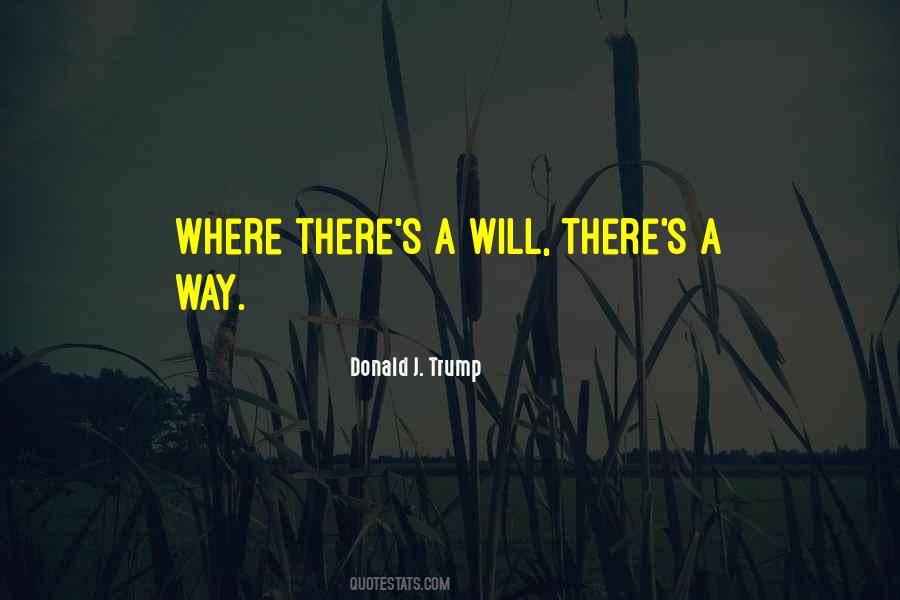 Quotes About Where There's A Will There's A Way #1801716